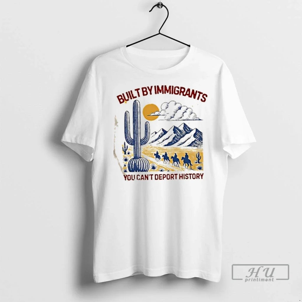 Trending Built By Immigrants You Cant Deport History - Adult & Kids T-Shirts, Sweatshirts & Hoodies apparel design preview 1