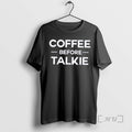 Trending Coffee Before Talkie - Adult & Kids T-Shirts, Sweatshirts & Hoodies apparel design preview 1