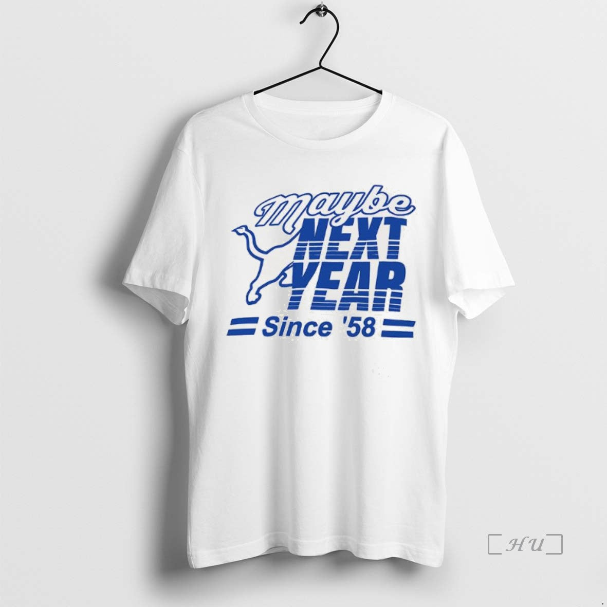 Trending Detroit Lions Maybe Next Year Since 58 - Adult & Kids T-Shirts, Sweatshirts & Hoodies apparel design preview 1