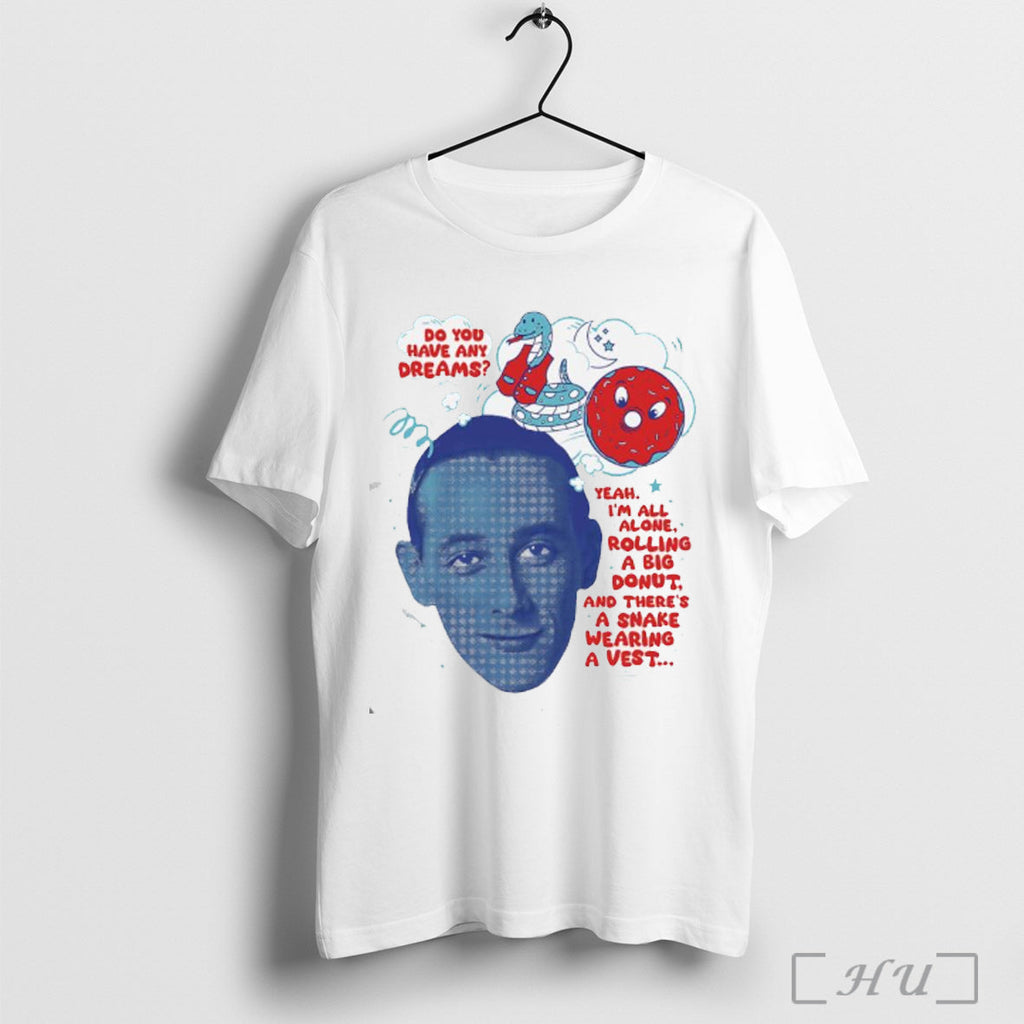 Trending Do You Have Any Dreams Yeah Im All Alone - Adult & Kids T-Shirts, Sweatshirts & Hoodies apparel design preview 1
