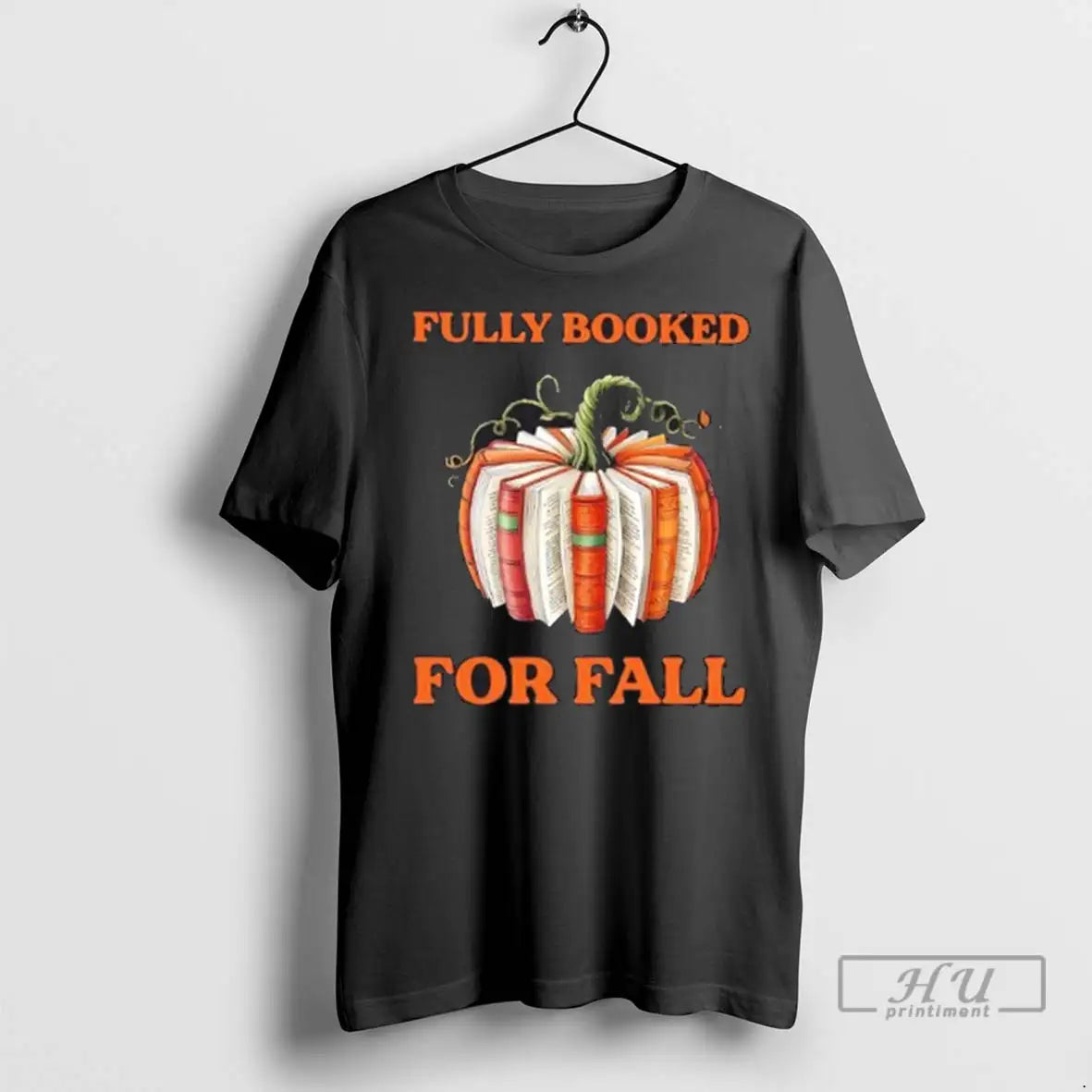 Trending Fully Booked For Fall Pumpkin Halloween - Adult & Kids T-Shirts, Sweatshirts & Hoodies apparel design preview 1