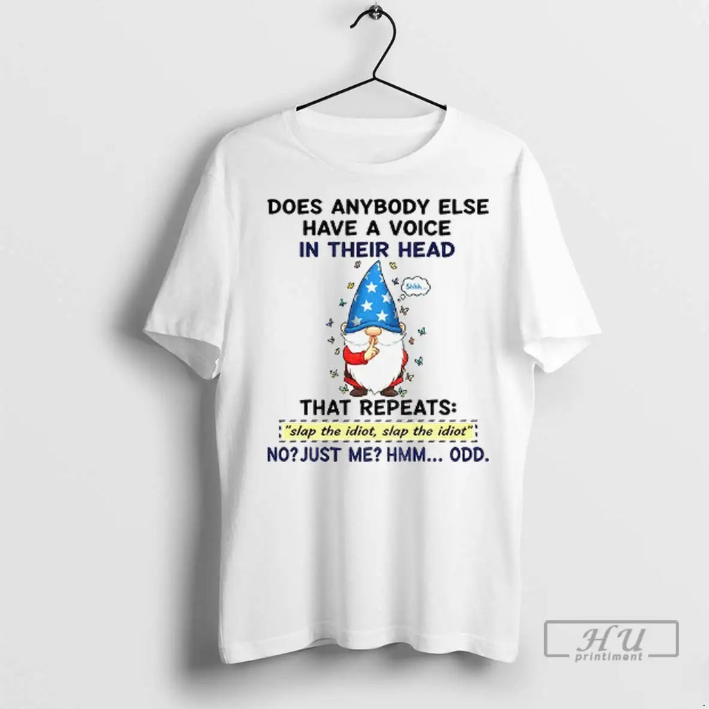 Trending Funny Gnome Does Anybody Else Have A Voice - Adult & Kids T-Shirts, Sweatshirts & Hoodies apparel design preview 1