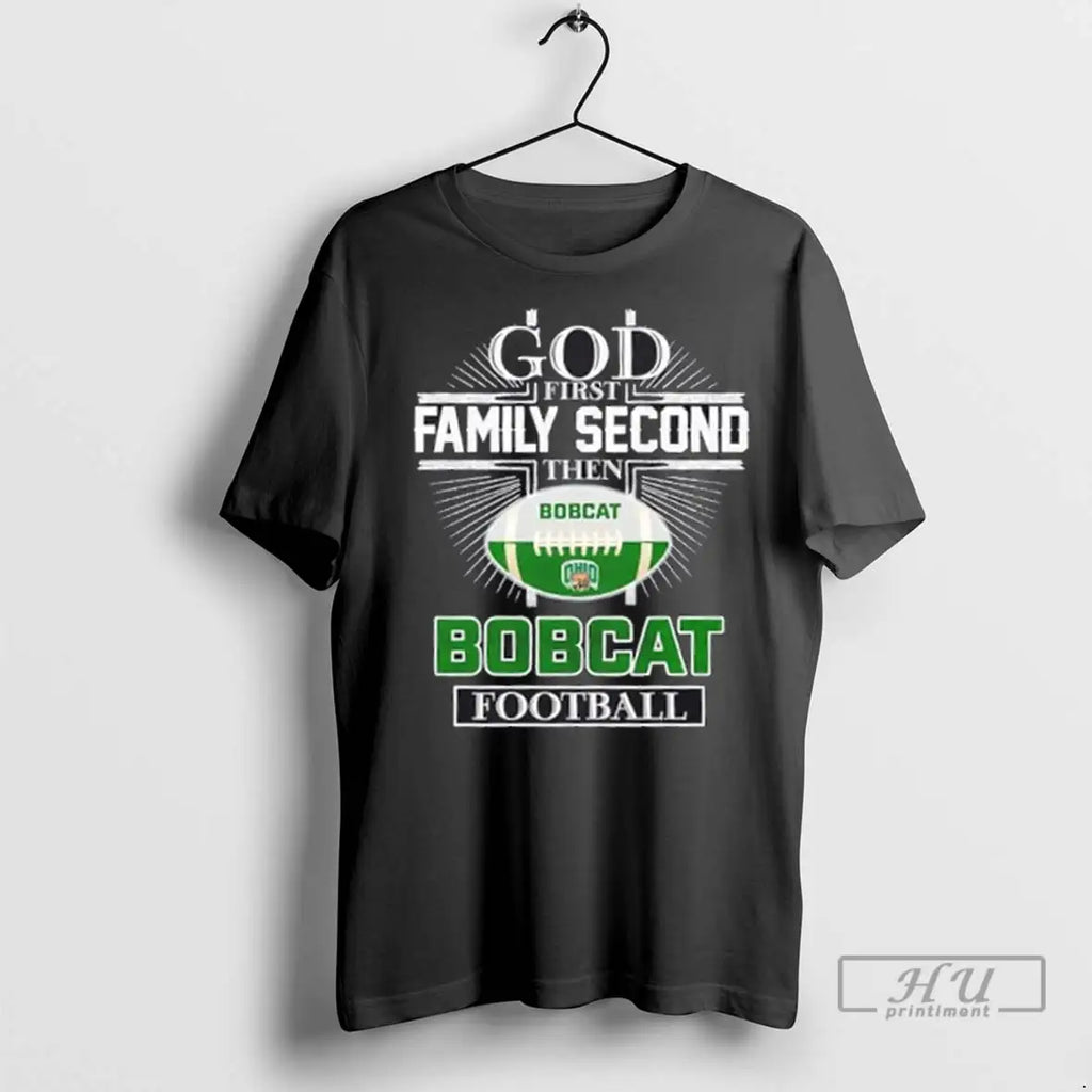 Trending God First Family Second Then Ohio Bobcats - Adult & Kids T-Shirts, Sweatshirts & Hoodies apparel design preview 1