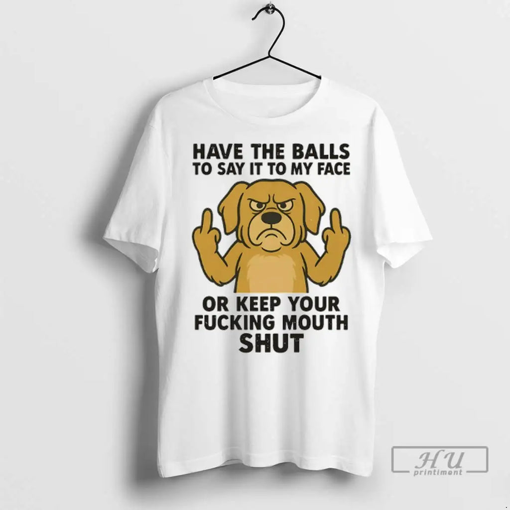 Trending Golden Retriever Have The Balls To Say It My - Adult & Kids T-Shirts, Sweatshirts & Hoodies apparel design preview 1