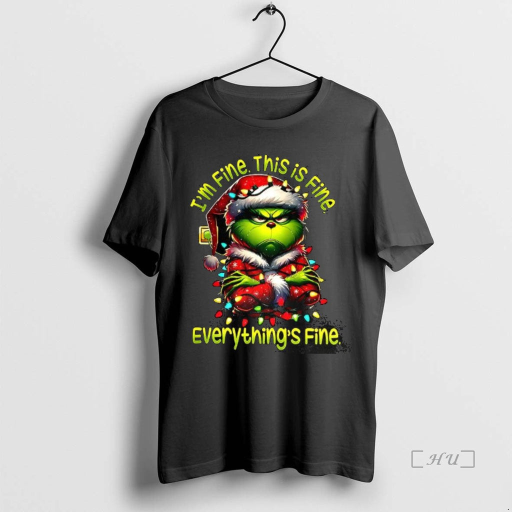 Trending Grinch Im Fine This Is Everythings String - Adult & Kids T-Shirts, Sweatshirts & Hoodies apparel design preview 1