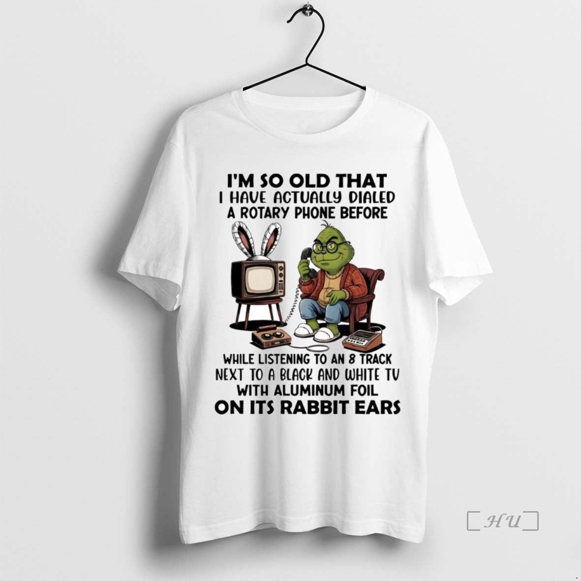 Trending Grinch Im So Old That I Have Actually Dialed - Adult & Kids T-Shirts, Sweatshirts & Hoodies apparel design preview 1