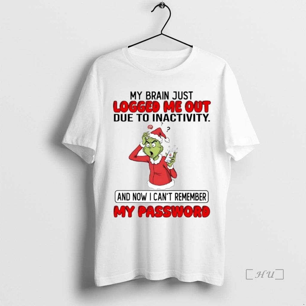 Trending Grinch My Brain Just Logged Me Out Due - Adult & Kids T-Shirts, Sweatshirts & Hoodies apparel design preview 1