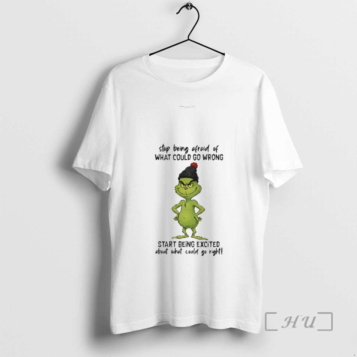 Trending Grinch Stop Being Afraid What Could Go Wrong - Adult & Kids T-Shirts, Sweatshirts & Hoodies apparel design preview 1