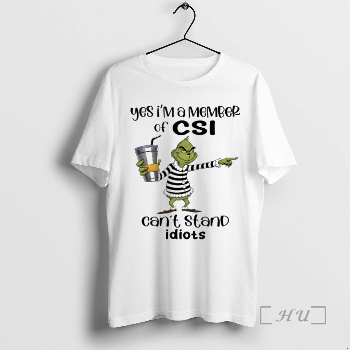 Trending Grinch Yes Im Member Csi Cant Stand Idiots - Adult & Kids T-Shirts, Sweatshirts & Hoodies apparel design preview 1