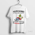 Trending Grinch Youre Damned So You Might As Well Do - Adult & Kids T-Shirts, Sweatshirts & Hoodies apparel design preview 1
