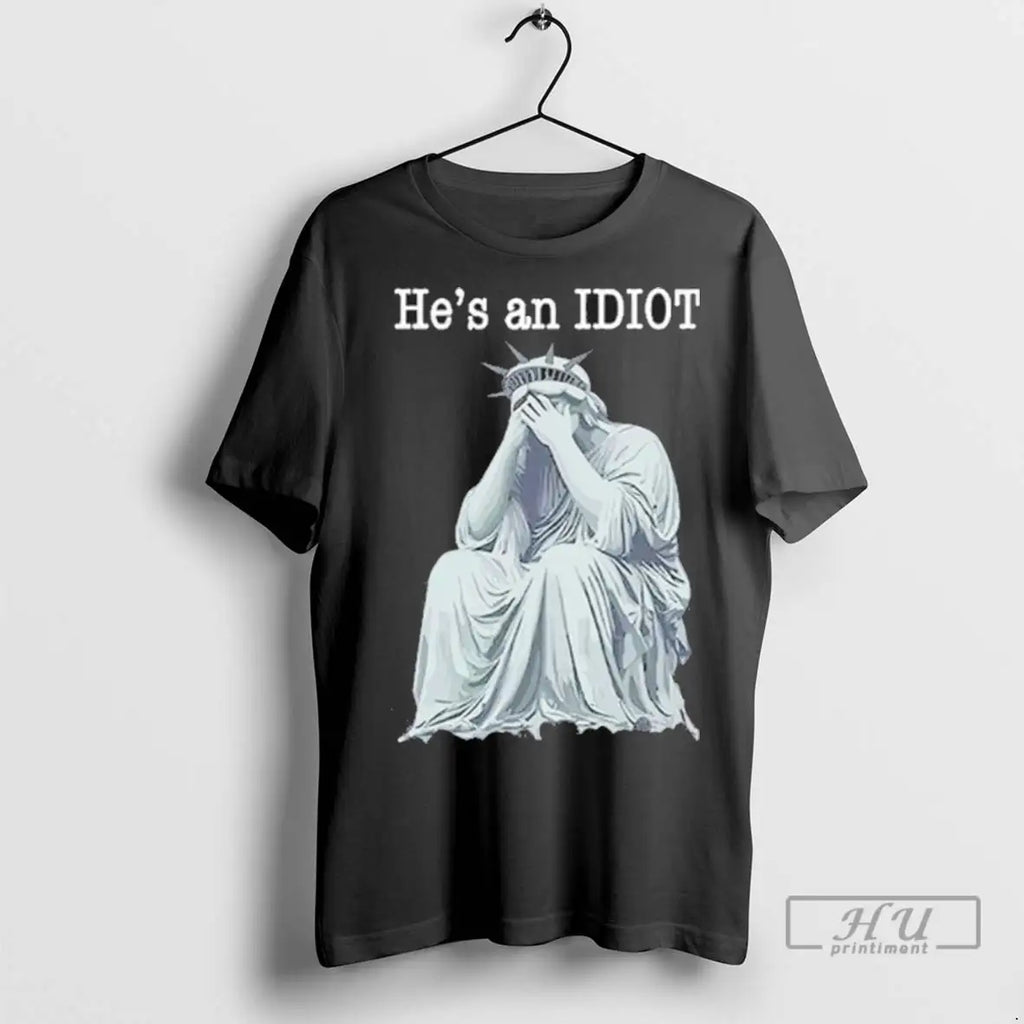 Trending He Is An Idiot - Adult & Kids T-Shirts, Sweatshirts & Hoodies apparel design preview 1