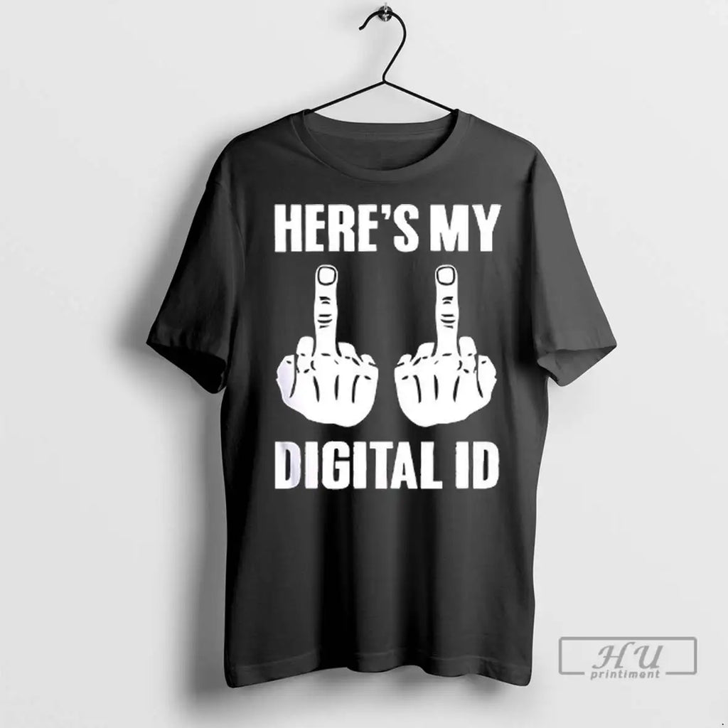 Trending Heres My Digital Id Middle Fingers - Adult & Kids T-Shirts, Sweatshirts & Hoodies apparel design preview 1