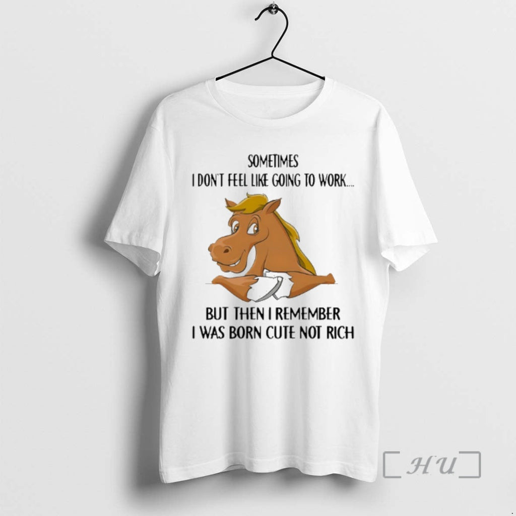 Trending Horse Sometimes I Dont Feel Like Going Work - Adult & Kids T-Shirts, Sweatshirts & Hoodies apparel design preview 1