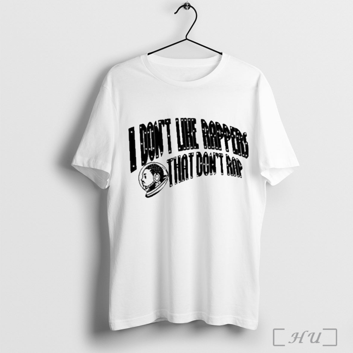 Trending I Dont Like Rappers That Rap - Adult & Kids T-Shirts, Sweatshirts & Hoodies apparel design preview 1