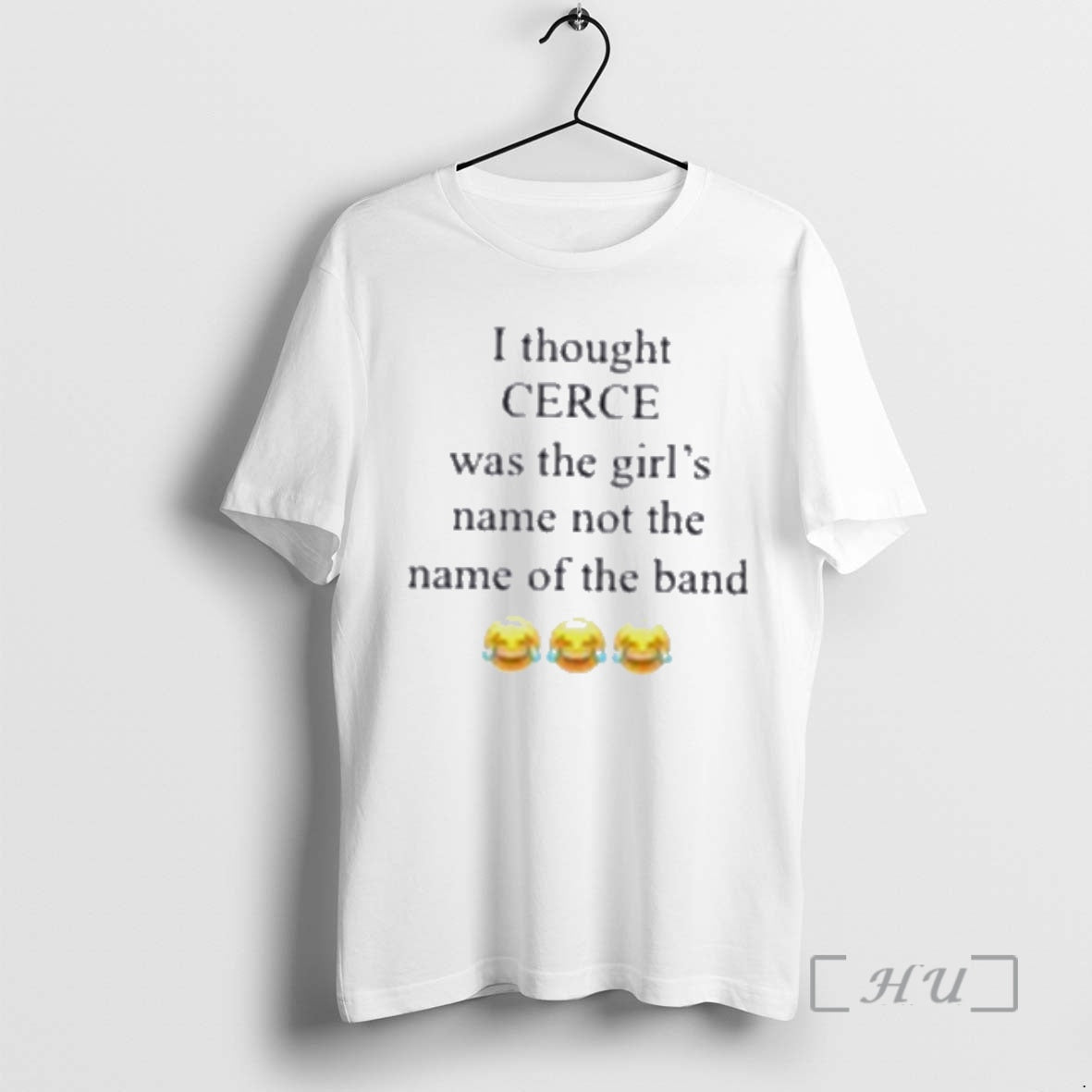 Trending I Thought Cerce Was Name Not Band - Adult & Kids T-Shirts, Sweatshirts & Hoodies apparel design preview 1