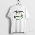 Trending I Would Dropkick Child Pre Roll - Adult & Kids T-Shirts, Sweatshirts & Hoodies apparel design preview 1
