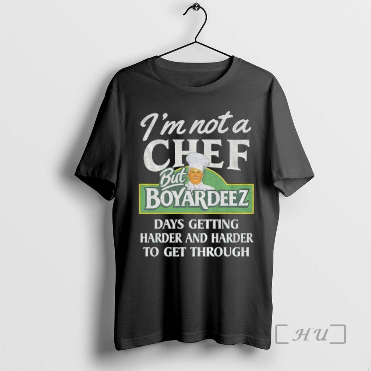 Trending Im Not Chef But Boyardeez Days Getting - Adult & Kids T-Shirts, Sweatshirts & Hoodies apparel design preview 1