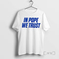 Trending Pope We Trust - Adult & Kids T-Shirts, Sweatshirts & Hoodies apparel design preview 1