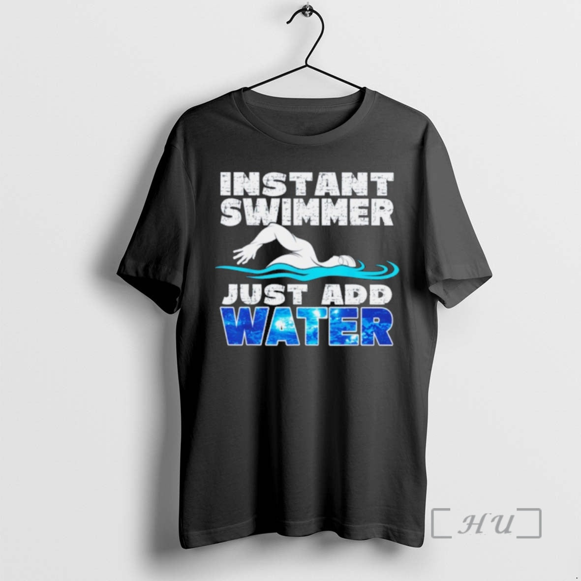 Trending Instant Swimmer Just Add Water - Adult & Kids T-Shirts, Sweatshirts & Hoodies apparel design preview 1