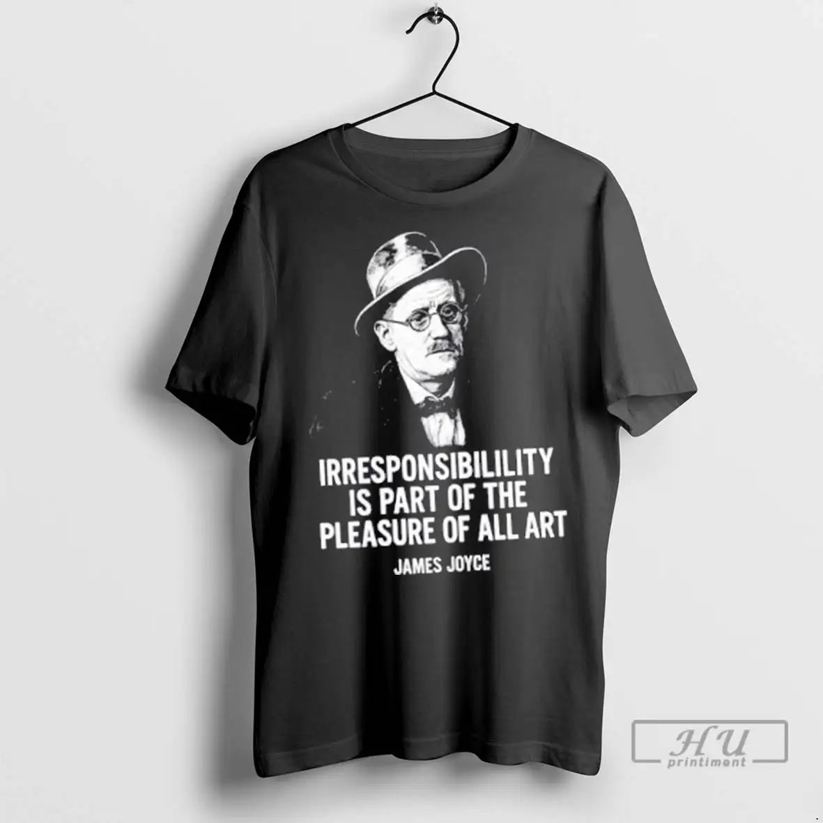 Trending James Joyce Irresponsibility Is Part Of The - Adult & Kids T-Shirts, Sweatshirts & Hoodies apparel design preview 1
