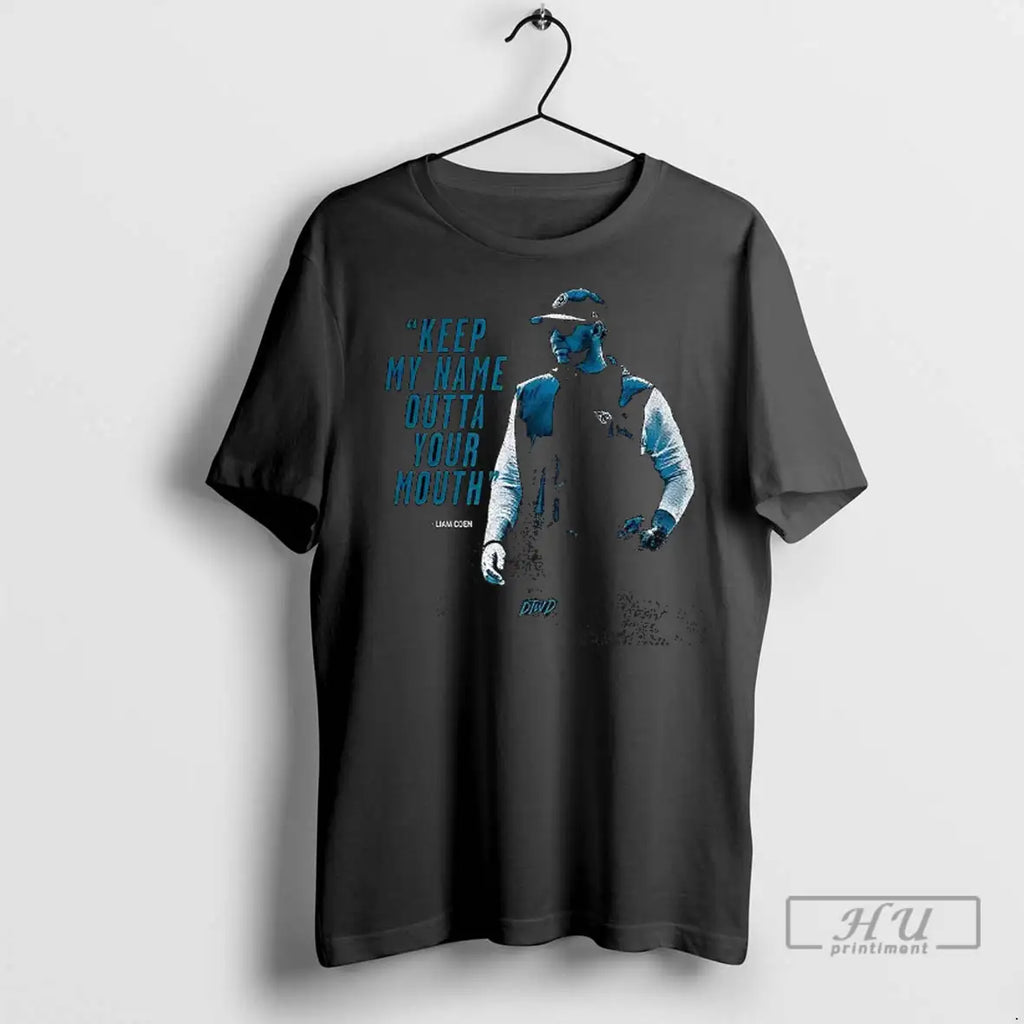 Trending Keep My Name Outta Your Mouth Liam Coen - Adult & Kids T-Shirts, Sweatshirts & Hoodies apparel design preview 1