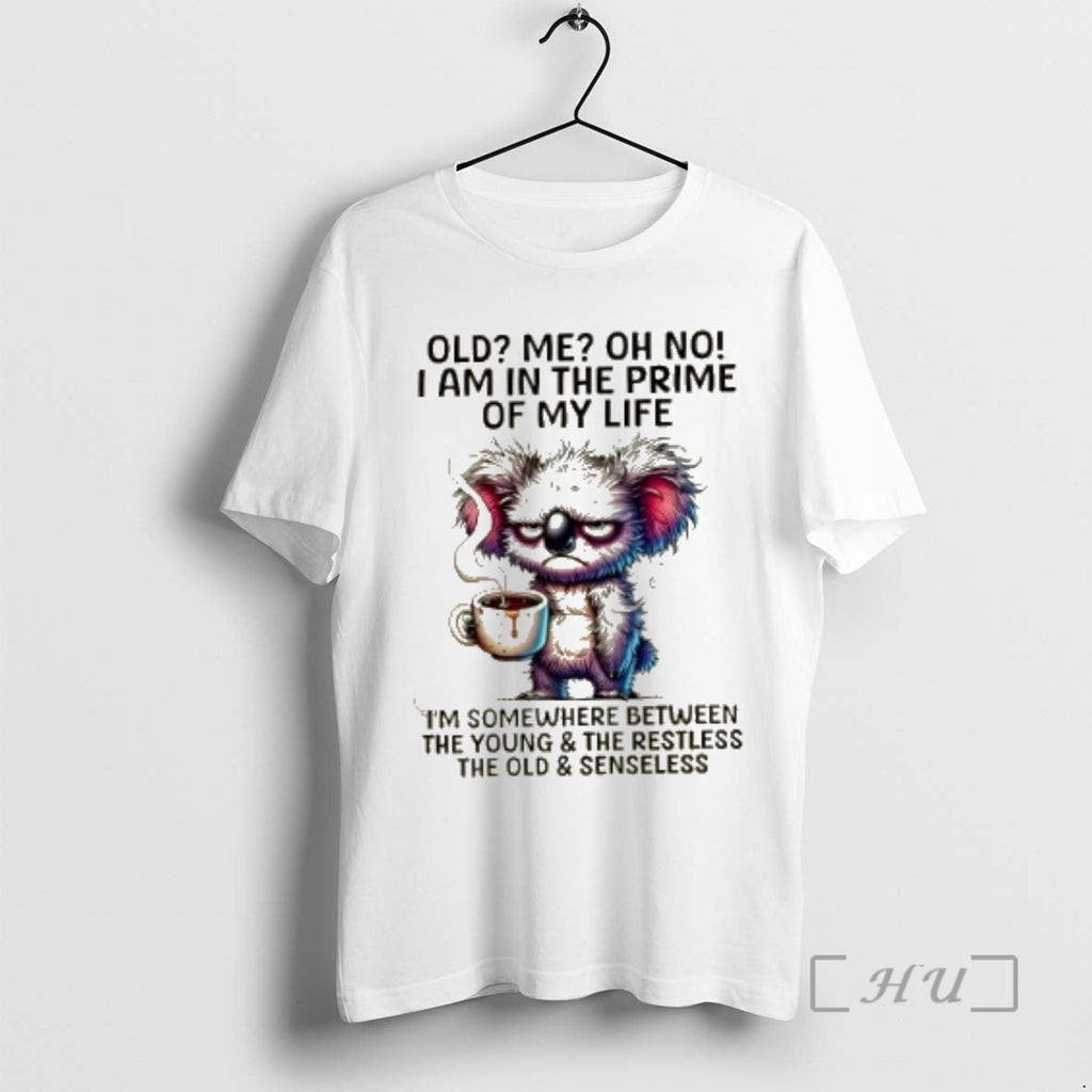 Trending Koala Old Me Oh No I Am Prime My Life Im - Adult & Kids T-Shirts, Sweatshirts & Hoodies apparel design preview 1