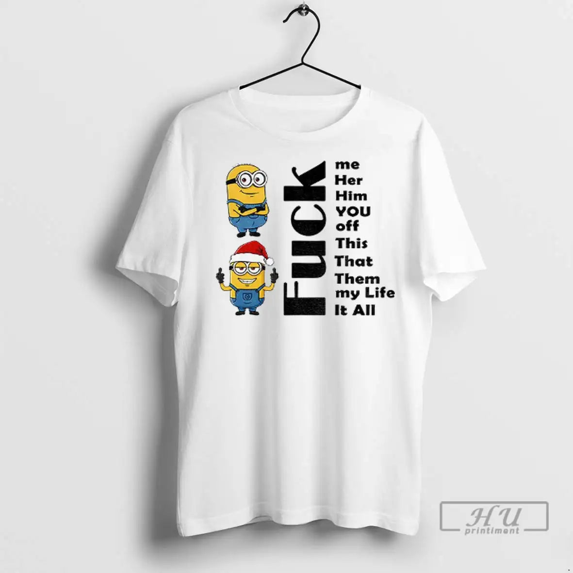Trending Minion Fuck Me Her Him You Off This That - Adult & Kids T-Shirts, Sweatshirts & Hoodies apparel design preview 1