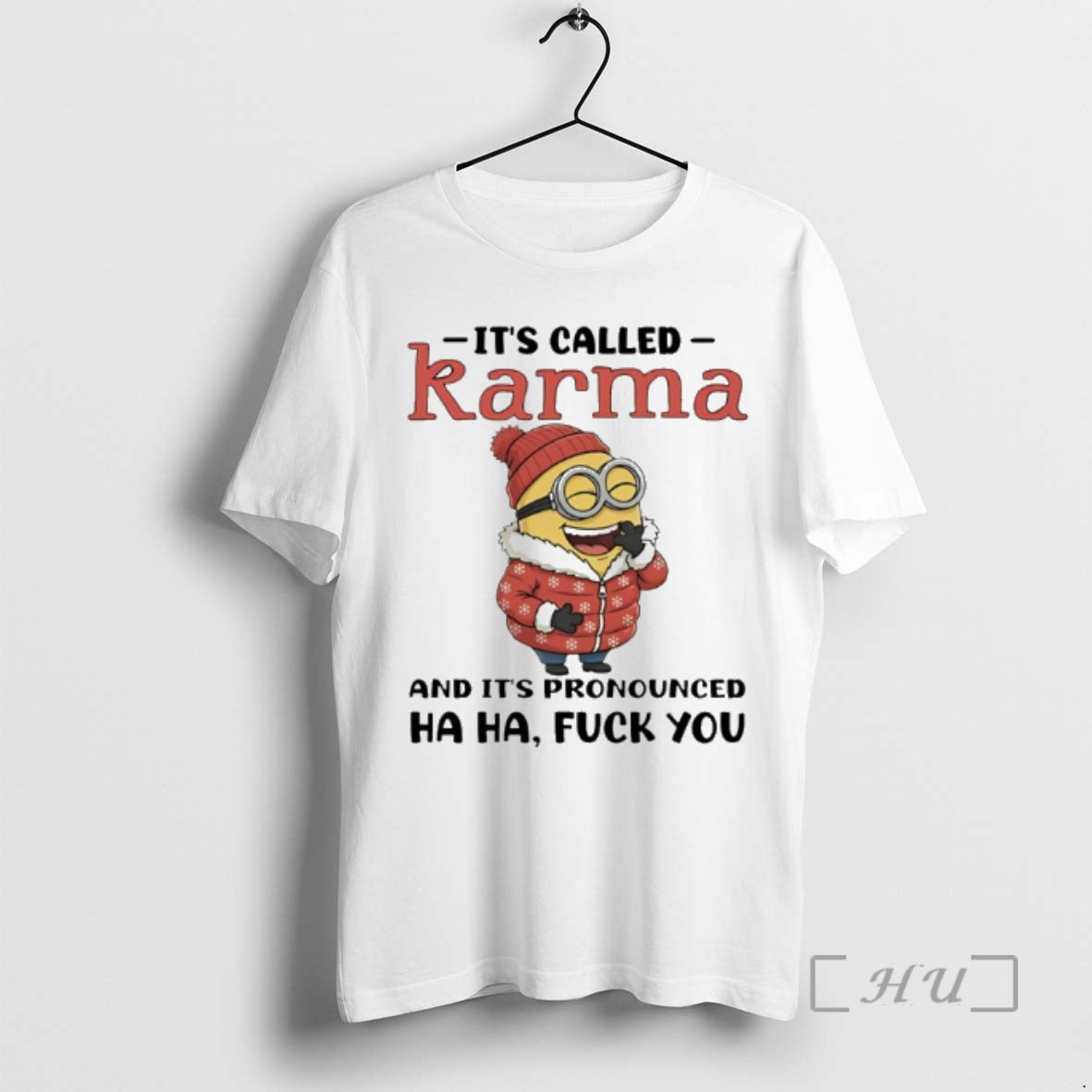 Trending Minion Called Karma Pronounced Ha Fuck You - Adult & Kids T-Shirts, Sweatshirts & Hoodies apparel design preview 1