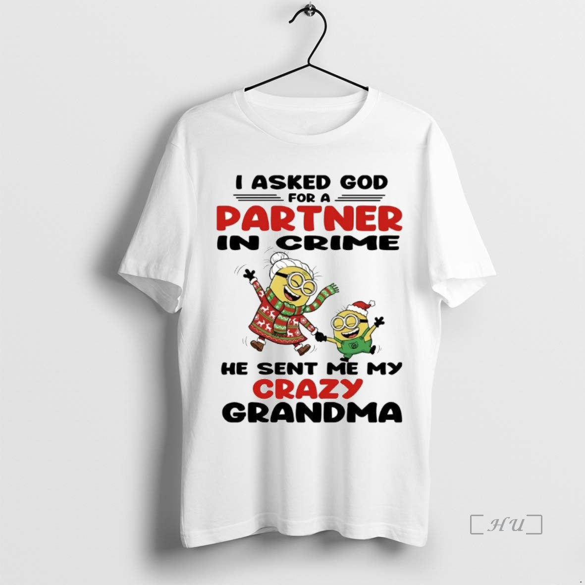 Trending Minions I Asked God Partner Crime He Sent Me - Adult & Kids T-Shirts, Sweatshirts & Hoodies apparel design preview 1