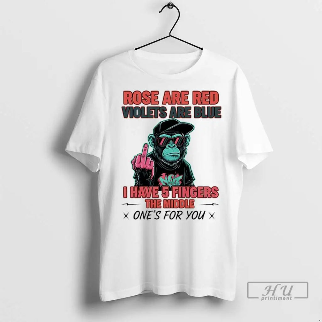 Trending Monkey Rose Are Red Violets Blue I Have 5 - Adult & Kids T-Shirts, Sweatshirts & Hoodies apparel design preview 1