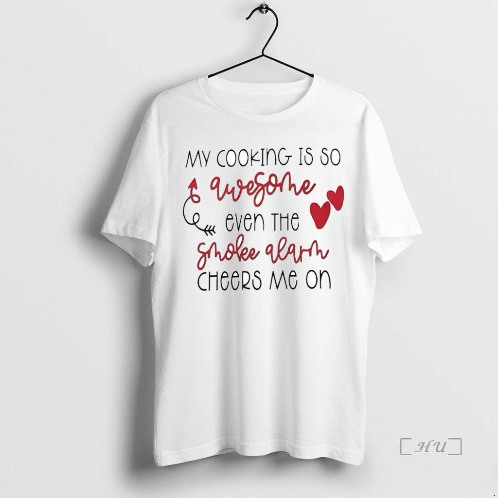 Trending My Cooking Is So Awesome Even Smoke Alarm - Adult & Kids T-Shirts, Sweatshirts & Hoodies apparel design preview 1