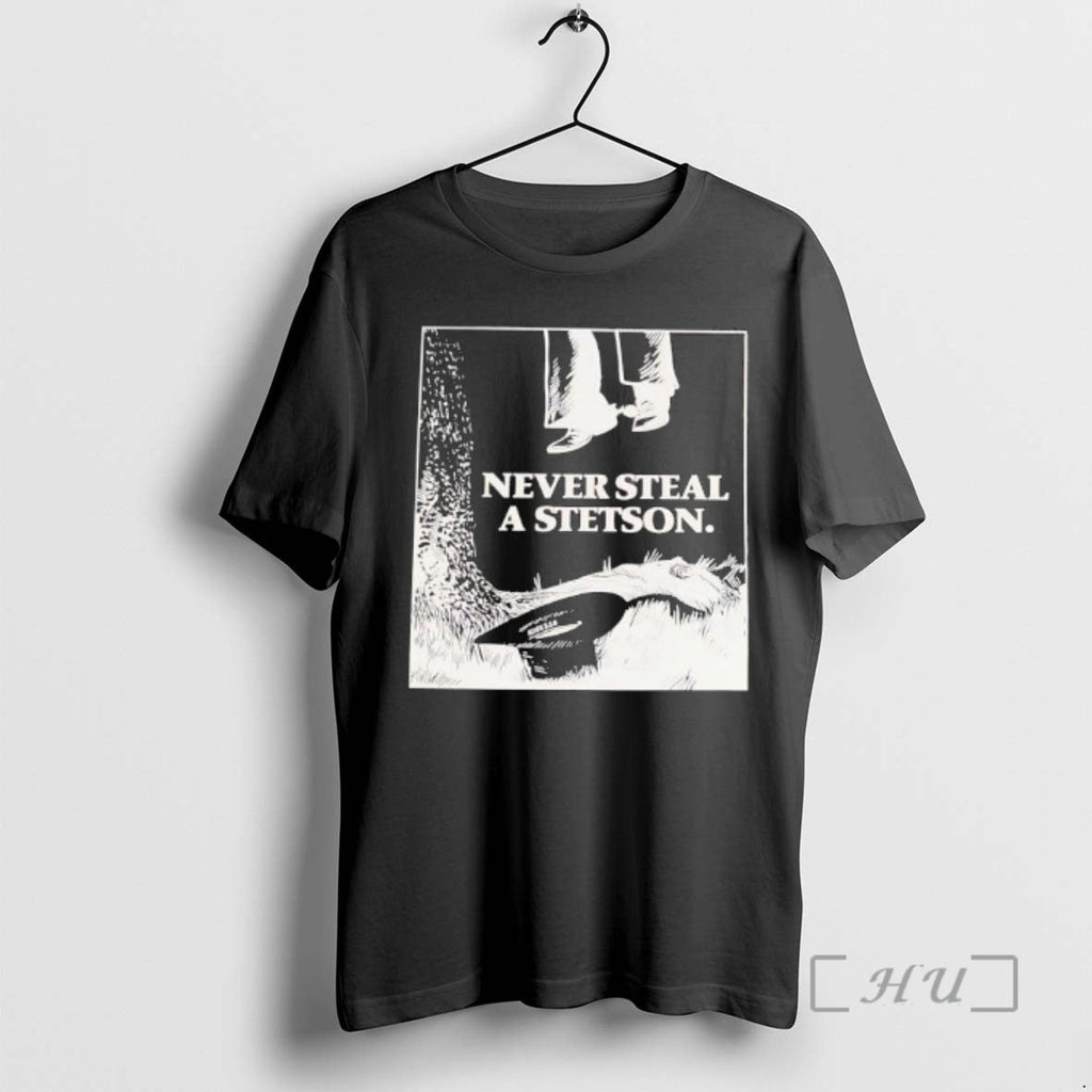 Trending Never Steal Stetson - Adult & Kids T-Shirts, Sweatshirts & Hoodies apparel design preview 1