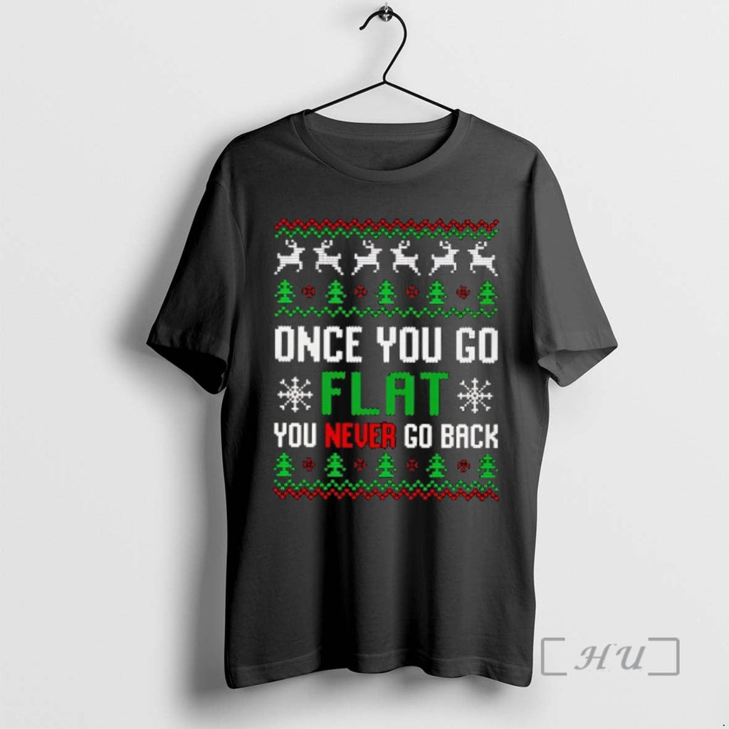 Trending Once You Go Flat Never Back Ugly - Adult & Kids T-Shirts, Sweatshirts & Hoodies apparel design preview 1