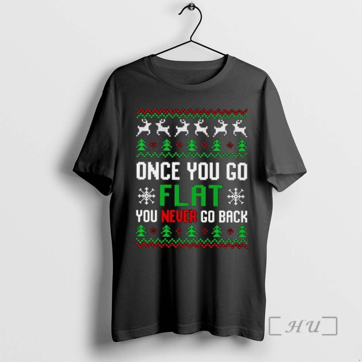 Trending Once You Go Flat Never Back Ugly - Adult & Kids T-Shirts, Sweatshirts & Hoodies apparel design preview 1