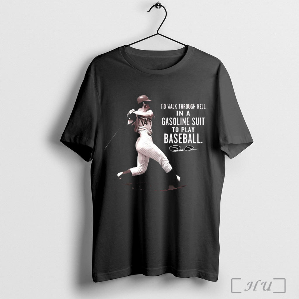 Trending Pete Rose Id Walk Through Hell In A Gasoline - Adult & Kids T-Shirts, Sweatshirts & Hoodies apparel design preview 1