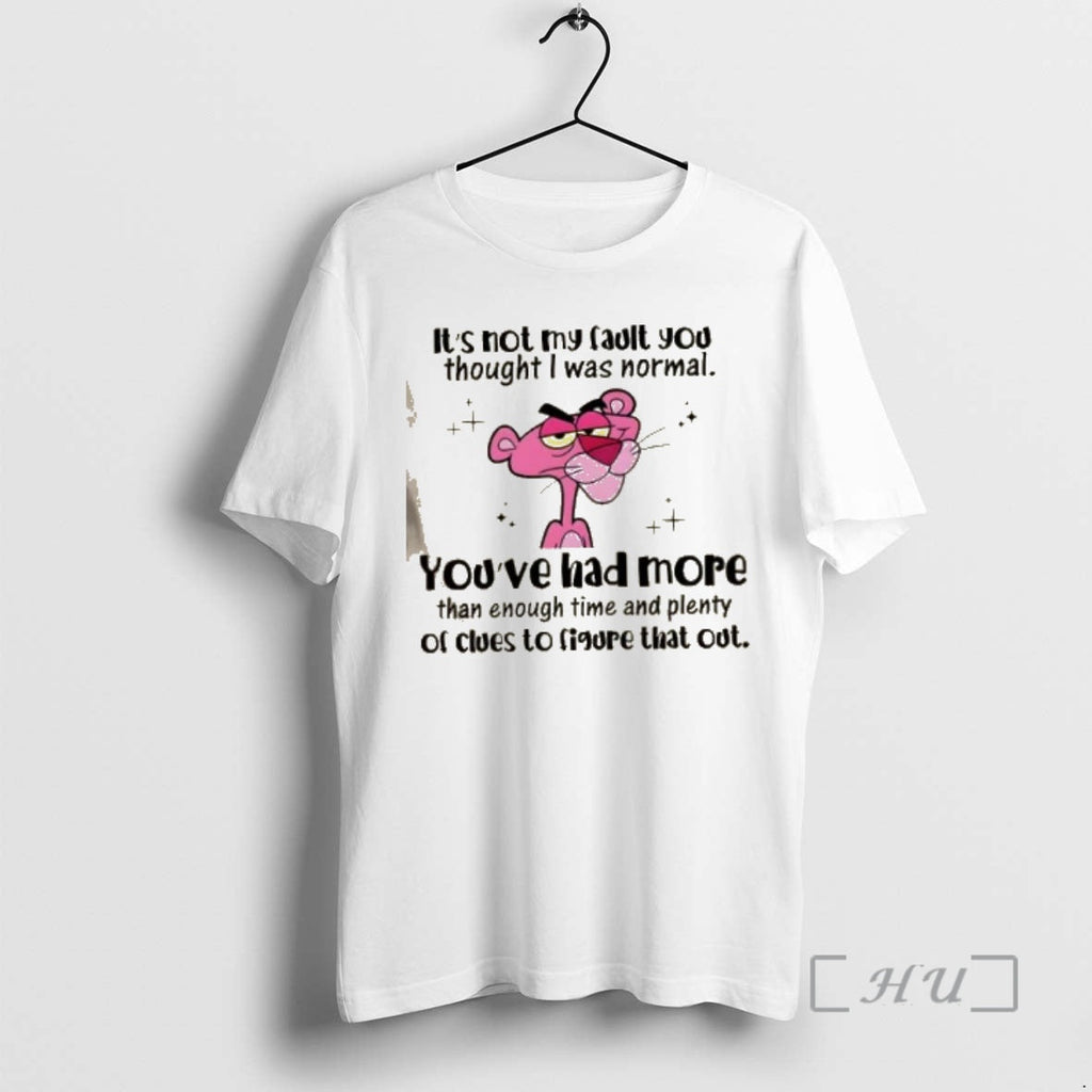 Trending Pink Panther Not My Fault You Thought I Was - Adult & Kids T-Shirts, Sweatshirts & Hoodies apparel design preview 1