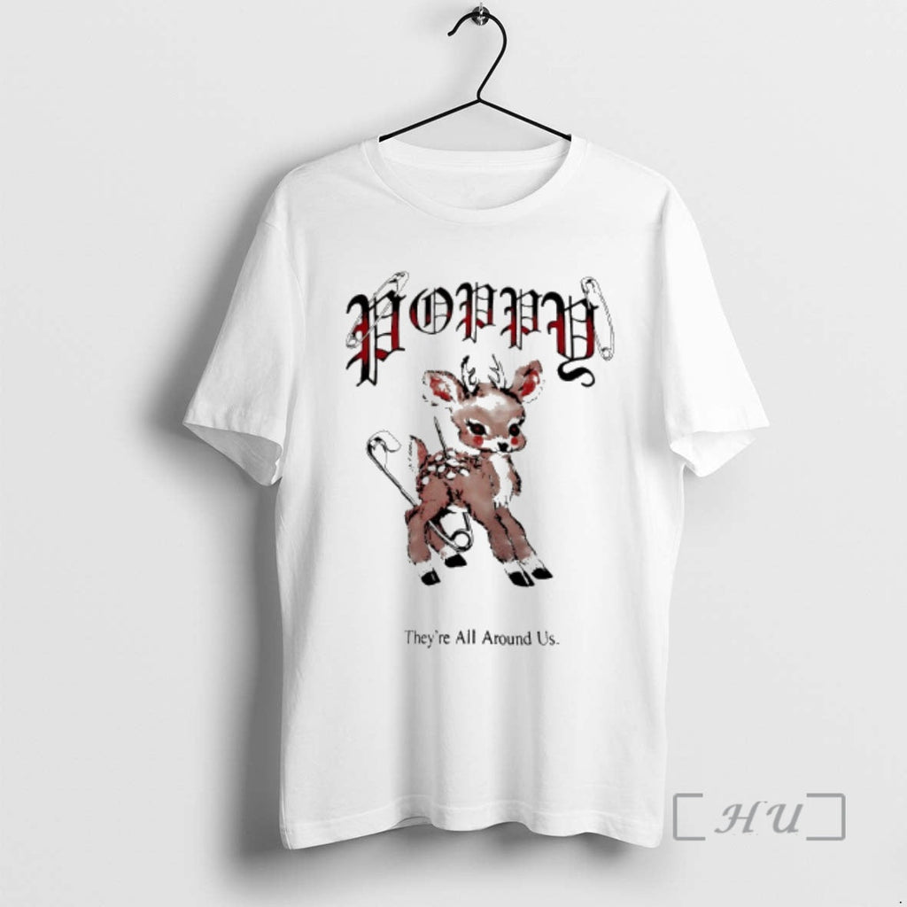 Trending Poppy Theyre All Around Us - Adult & Kids T-Shirts, Sweatshirts & Hoodies apparel design preview 1