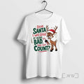 Trending Reindeer Dear Santa I Was Good Being Bad - Adult & Kids T-Shirts, Sweatshirts & Hoodies apparel design preview 1