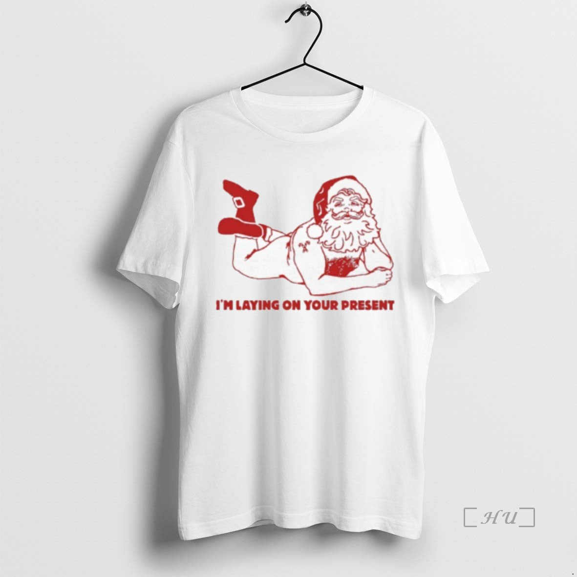 Trending Santa Clause Im Laying Your Present - Adult & Kids T-Shirts, Sweatshirts & Hoodies apparel design preview 1