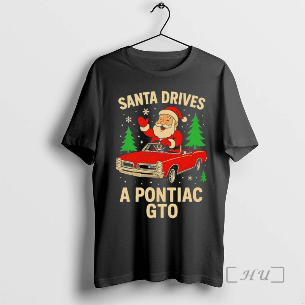 Trending Santa Drives Pontiac Gto Black - Adult & Kids T-Shirts, Sweatshirts & Hoodies apparel design preview 1