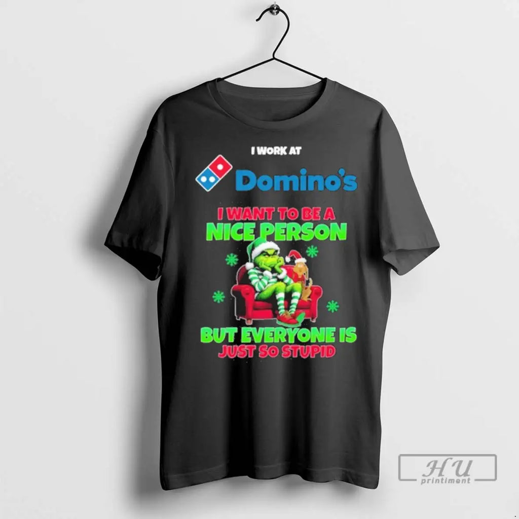 Trending Santa Grinch I Work At Dominos Logo Want To - Adult & Kids T-Shirts, Sweatshirts & Hoodies apparel design preview 1