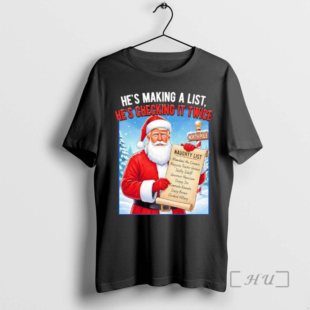 Trending Santa Trump Hes Making Naughty List Checking - Adult & Kids T-Shirts, Sweatshirts & Hoodies apparel design preview 1