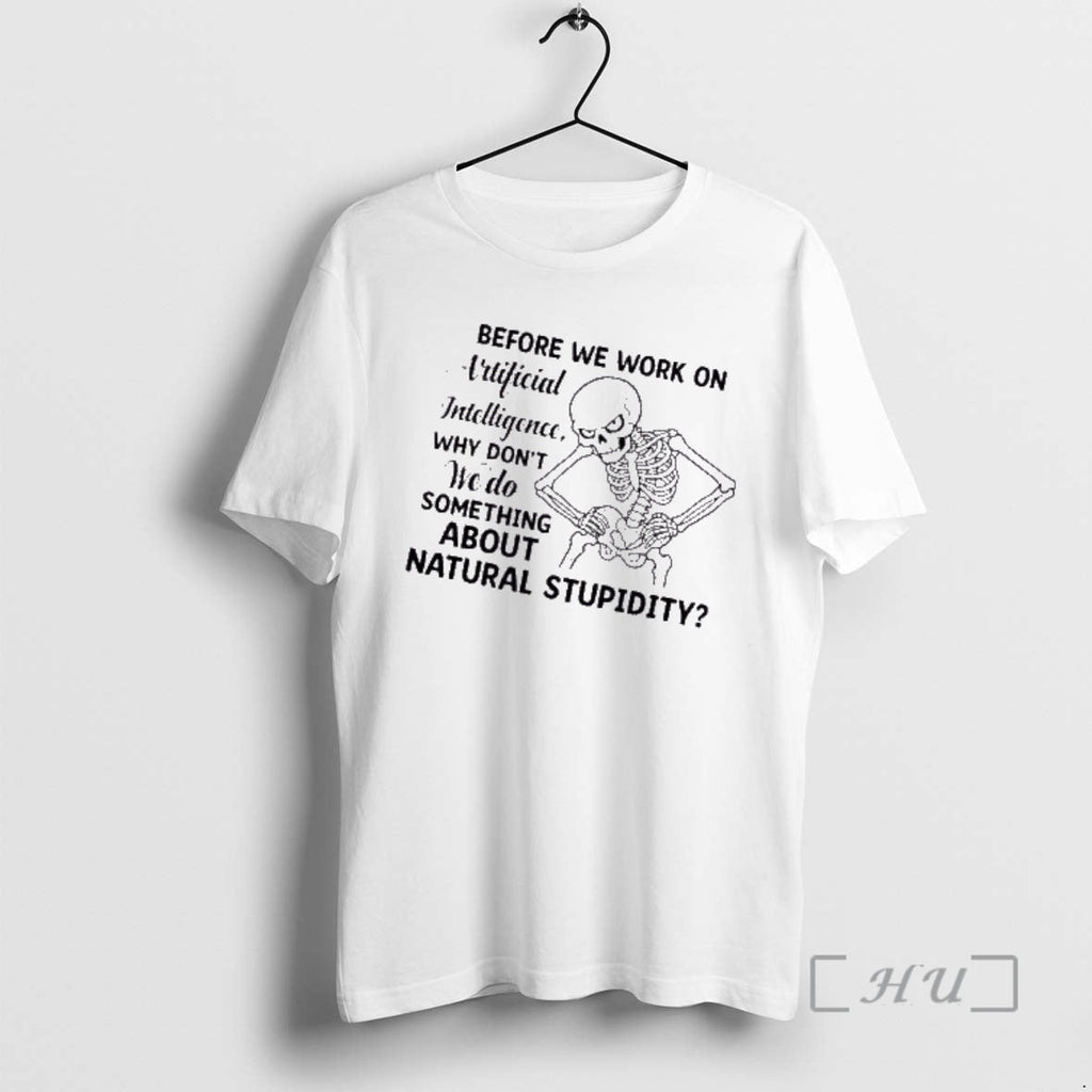 Trending Skeleton Before We Work Artificial - Adult & Kids T-Shirts, Sweatshirts & Hoodies apparel design preview 1