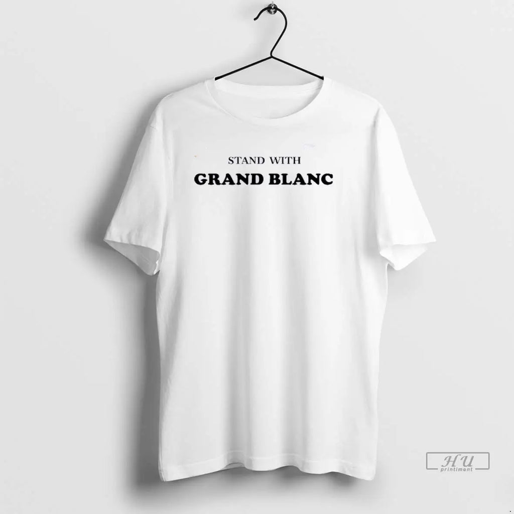 Trending Stand With Grand Blanc Michigan - Adult & Kids T-Shirts, Sweatshirts & Hoodies apparel design preview 1