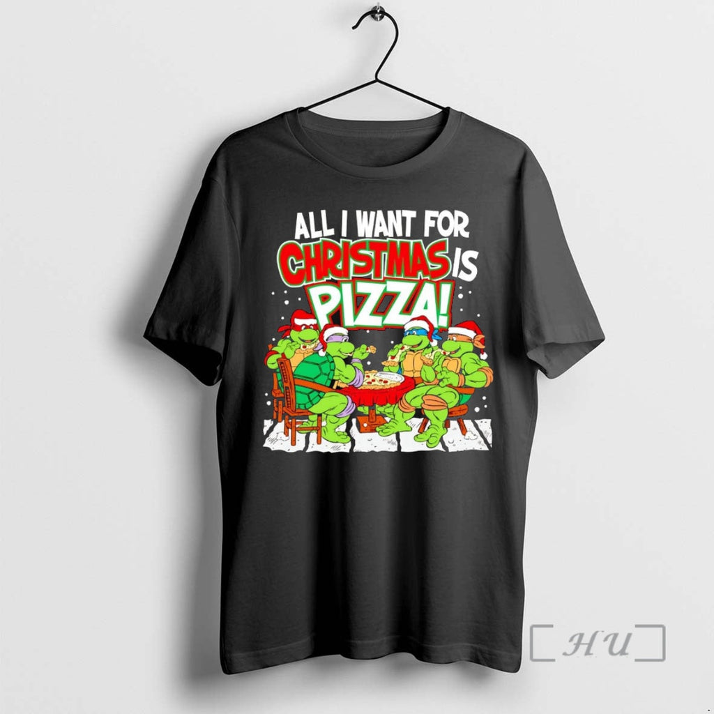 Trending Tmnt All I Want Is Pizza - Adult & Kids T-Shirts, Sweatshirts & Hoodies apparel design preview 1