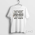 Trending Talking Behind My Back Simply Means Youre - Adult & Kids T-Shirts, Sweatshirts & Hoodies apparel design preview 1
