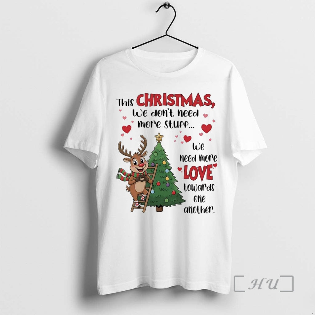 Trending This We Dont Need More Stuff Love - Adult & Kids T-Shirts, Sweatshirts & Hoodies apparel design preview 1