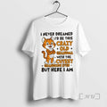 Trending Tiger I Never Dreamed Id Be This Crazy Old - Adult & Kids T-Shirts, Sweatshirts & Hoodies apparel design preview 1