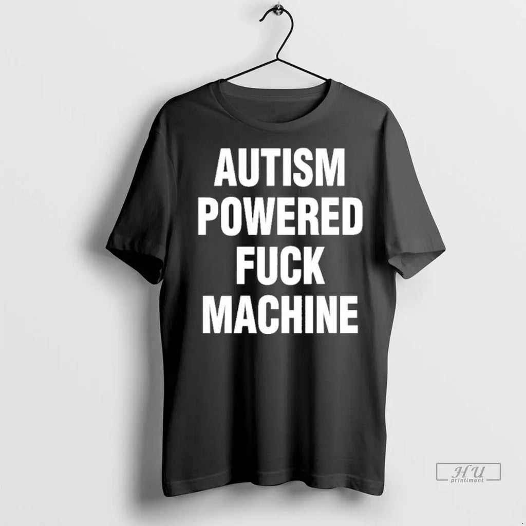 Trending Tylenol Autism Powered Fuck Machine - Adult & Kids T-Shirts, Sweatshirts & Hoodies apparel design preview 1