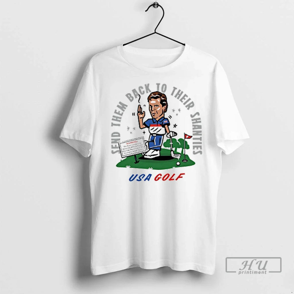 Trending Usa Golf Send Them Back To Their Shanties - Adult & Kids T-Shirts, Sweatshirts & Hoodies apparel design preview 1